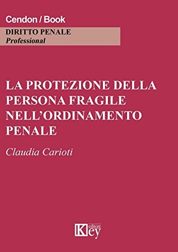 La protezione della persona fragile nellordinamento penale