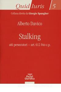Stalking. Atti persecutori art. 612 bis c